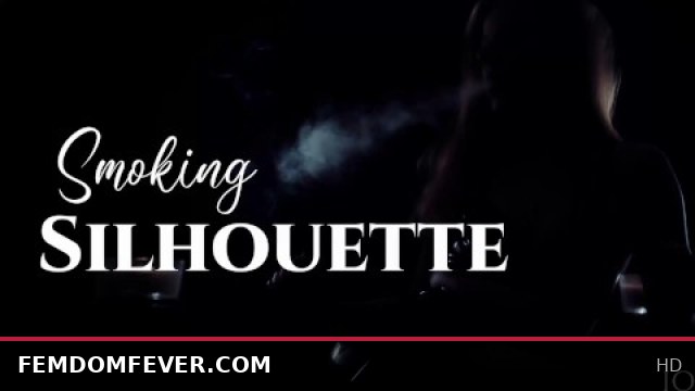 Smoking Silhouette FemDom POV Ashtray Fantasy Fetish Session