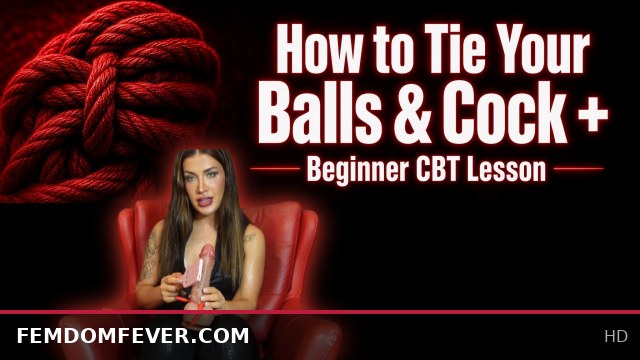 Beginner CBT Lesson: How to Tie Your Balls and Cock for Maximum Pain Play with Femdom