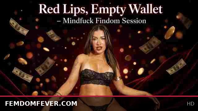 Red Lips and Empty Wallet: Intense Mindfuck Findom Session with Femdom Domination